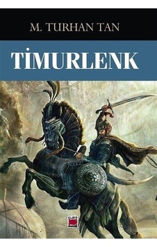 Timurlenk - M. Turhan Tan - Elips Kitapları Timurlenk - M. Turhan Tan - Elips Kitapları
