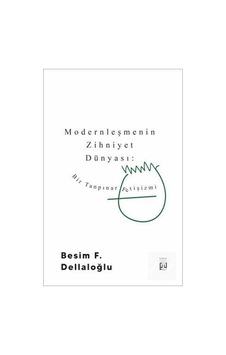 Modernleşmenin Zihniyet Dünyası Bir Tanpınar Fetişizmi / Besi.