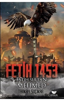 Fetih 1453 - Fatih Sultan Mehmed - Tarkan Suçıkar - Efsus Fetih 1453 - Fatih Sultan Mehmed - Tarkan Suçıkar - Efsus