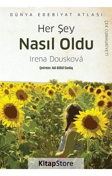 Her Şey Nasıl Oldu / Irena Douskova