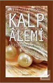 Kalp Alemi - Kalbin Salih Amelleri - 1 - Siraceddin Önlüer - Semerkand Yayınları