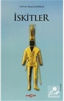 İskitler - İlhami Durmuş - Akçağ Yayınları İskitler - İlhami Durmuş - Akçağ Yayınları