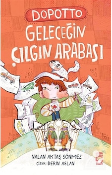 Dopotto Geleceğin Çılgın Arabası / Nalan Aktaş Sönmez Dopotto Geleceğin Çılgın Arabası / Nalan Aktaş Sönmez