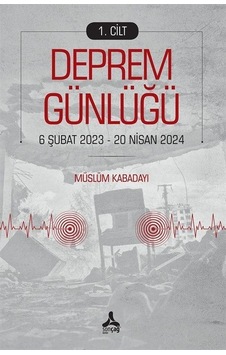 Deprem Günlüğü 1 / Müslüm Kabadayı Deprem Günlüğü 1 / Müslüm Kabadayı