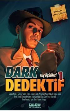 Dark Dedektif - Suç Öyküleri 1- Dark İstanbul Dark Dedektif - Suç Öyküleri 1- Dark İstanbul