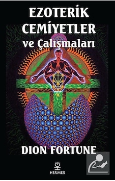 Ezoterik Cemiyetler ve Çalışmaları / Dion Fortune