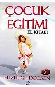 Çocuk Eğitimi El Kitabı / Dr. Fitzhugh Dodson