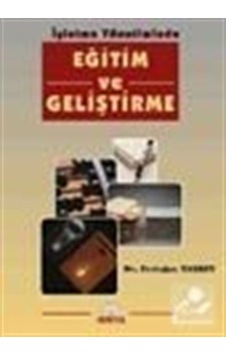İşletme Yönetiminde Eğitim ve Geliştirme / Dr. Erdoğan Taşkın İşletme Yönetiminde Eğitim ve Geliştirme / Dr. Erdoğan Taşkın