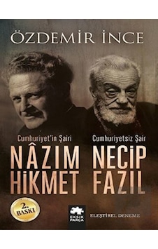 Cumhuriyetin Şairi Nazım Hikmet Cumhuriyetsiz Şair Necip Fazıl - Özdemir İnce - Eksik Parça Cumhuriyetin Şairi Nazım Hikmet Cumhuriyetsiz Şair Necip Fazıl - Özdemir İnce - Eksik Parça