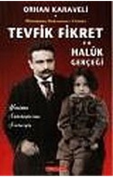 Tevfik Fikret ve Haluk Gerçeği/Ölümünün 90. Yılında / Orhan Ka... Tevfik Fikret ve Haluk Gerçeği/Ölümünün 90. Yılında / Orhan Ka...