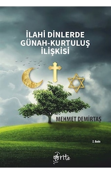 İlahi Dinlerde Günah - Kurtuluş İlişkisi - Mehmet Demirtaş - Otorite İlahi Dinlerde Günah - Kurtuluş İlişkisi - Mehmet Demirtaş - Otorite
