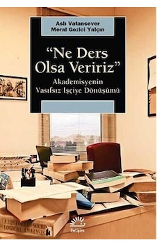 Ne Ders Olsa Veririz - Aslı Vatansever -  Meral Gezici Yalçın - İletişim Yayınları