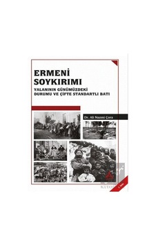 Ermeni Soykırımı Yalanının Günümüzdeki Durumu ve Çifte Standartlı Batı -  Sonçağ Yayınları