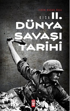 Kısa Ikinci Dünya Savaşı Tarihi Kısa Ikinci Dünya Savaşı Tarihi