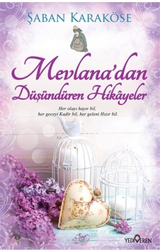 Şaban Karaköse-Mevlana'Dan Düşündüren Hikayeler Şaban Karaköse-Mevlana'Dan Düşündüren Hikayeler