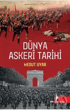 Dünya Askeri Tarihi - Mesut Uyar - Doğu Kütüphanesi Dünya Askeri Tarihi - Mesut Uyar - Doğu Kütüphanesi