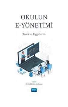 Okulun E-yönetimi - Teori Ve Uygulama / Kolektif Okulun E-yönetimi - Teori Ve Uygulama / Kolektif
