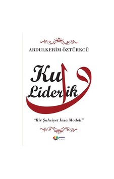 Kul Liderlik - Abdulkerim Öztürkcü - Karma Kitaplar Kul Liderlik - Abdulkerim Öztürkcü - Karma Kitaplar