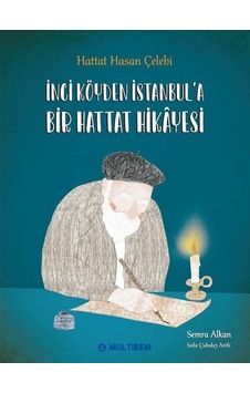 İnci Köyden İstanbul'a Bir Hattat Hikayesi İnci Köyden İstanbul'a Bir Hattat Hikayesi