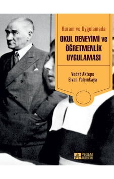 Pegem Akademi Yayıncılık - Kuram ve Uygulamada Okul Deneyimi ve Öğretmenlik Uygulaması