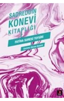 Sadreddin Konevi Kitaplığı - Fatiha Suresi Tefsiri - Sadreddin Konevi - Kapı Yayınları Sadreddin Konevi Kitaplığı - Fatiha Suresi Tefsiri - Sadreddin Konevi - Kapı Yayınları