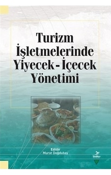 Turizm İşletmelerinde Yiyecek İçecek Yönetimi- Grafiker Yayınları