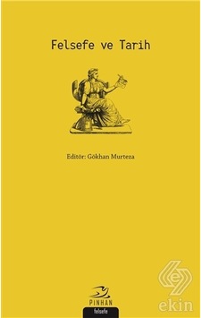 Felsefe ve Tarih- Pinhan Yayıncılık Felsefe ve Tarih- Pinhan Yayıncılık