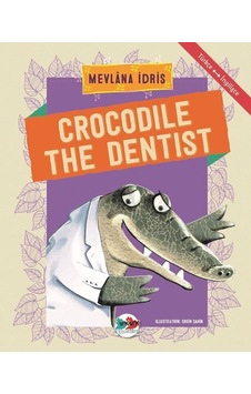 Crocodile The Dentist-Türkçe İngilizce - Mevlana İdris - Vakvak Yayınları Crocodile The Dentist-Türkçe İngilizce - Mevlana İdris - Vakvak Yayınları