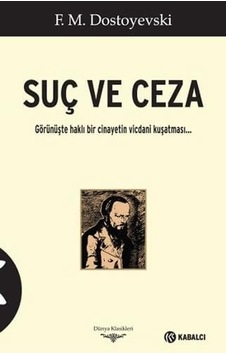 Suç Ve Ceza: Görünüşte Haklı Bir Cinayetin Vicdani Kuşatması Suç Ve Ceza: Görünüşte Haklı Bir Cinayetin Vicdani Kuşatması