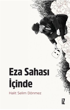 Eza Sahası İçinde / Halit Selim Dönmez Eza Sahası İçinde / Halit Selim Dönmez