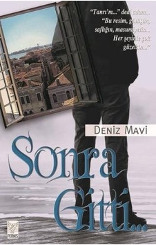 Sonra Gitti.. - Deniz Mavi - Feniks Kitap