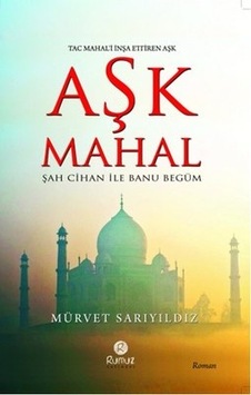 Aşk Mahal - Mürvet Sarıyıldız - Rumuz Yayınevi Aşk Mahal - Mürvet Sarıyıldız - Rumuz Yayınevi