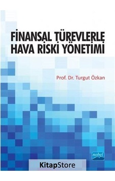 Finansal Türevlerle Hava Riski Yönetimi - Turgut Özkan - Nobel Akademik Yayıncılık