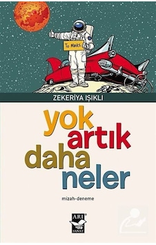 Yok Artık Daha Neler / Zekeriya Işıklı