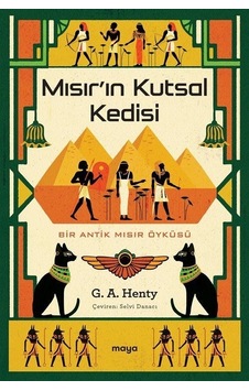 Mısır'ın Kutsal Kedisi - Bir Antik Mısır Öyküsü - G. A. Henty - Maya Kitap