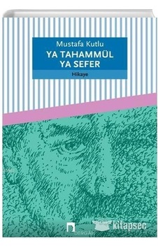 Ya Tahammül Ya Sefer - Mustafa Kutlu - Dergah