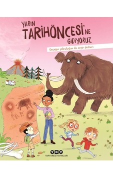 Yarın Tarihöncesi Ne Gidiyoruz Geçmişe Yolculuğun İlk Seyir Defteri - Rzır-667352 Yarın Tarihöncesi Ne Gidiyoruz Geçmişe Yolculuğun İlk Seyir Defteri - Rzır-667352