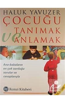 Çocuğu Tanımak ve Anlamak - Haluk Yavuzer - Remzi Kitabevi Çocuğu Tanımak ve Anlamak - Haluk Yavuzer - Remzi Kitabevi