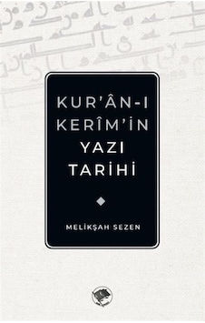 Kuran-ı Kerimin Yazı Tarihi - Melikşah Sezen - Şamil Yayıncılık Kuran-ı Kerimin Yazı Tarihi - Melikşah Sezen - Şamil Yayıncılık