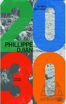 2030 - Bir İklim Krizi Romanı - Philippe Djian - Düşbaz 2030 - Bir İklim Krizi Romanı - Philippe Djian - Düşbaz