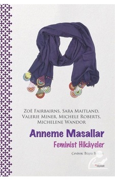 Anneme Masallar - Feminist Hikayeler - Michele Roberts - Dipnot Anneme Masallar - Feminist Hikayeler - Michele Roberts - Dipnot