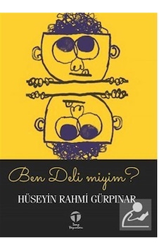 Ben Deli miyim? - Hüseyin Rahmi Gürpınar - Tema Yayınları Ben Deli miyim? - Hüseyin Rahmi Gürpınar - Tema Yayınları