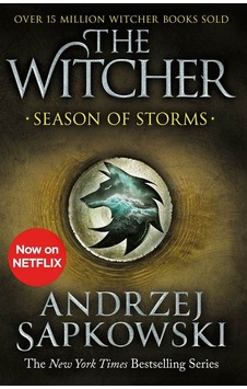 Season of Storms: A Novel of the Witcher Now a major Netflix show - Andrzej Sapkowski - Orion Books Season of Storms: A Novel of the Witcher Now a major Netflix show - Andrzej Sapkowski - Orion Books