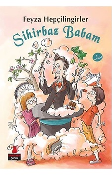 Sihirbaz Babam - Feyza Hepçilingirler - Kırmızı Kedi Sihirbaz Babam - Feyza Hepçilingirler - Kırmızı Kedi