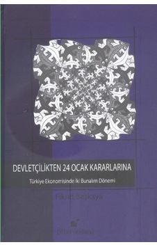 Devletçilikten 24 Ocak Kararlarına Türkiye Ekonomisinde İki Bunalım Dönemi