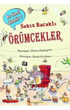 Sekiz Bacaklı Örümcekler - Bu Nasıl Olabilir? - Louis William Flaccus - Teleskop Popüler Bilim Sekiz Bacaklı Örümcekler - Bu Nasıl Olabilir? - Louis William Flaccus - Teleskop Popüler Bilim