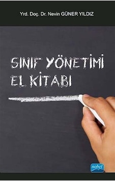 Sınıf Yönetimi El Kitabı / Nevin Güner Yıldız Sınıf Yönetimi El Kitabı / Nevin Güner Yıldız