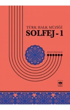 Solfej 1-Türk Halk Müziği - Bülent Kılıçaslan - Ötüken Neşriyat