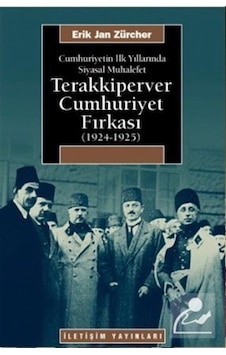 Cumhuriyetin Ilk Yıllarında Siyasal Muhalefet Terakkiperver Cu... 9789750501821