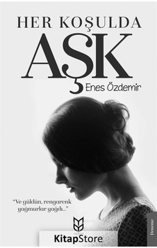 Her Koşulda Aşk - Enes Özdemir - Yason Yayıncılık